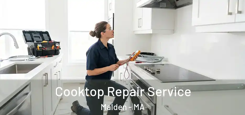  Cooktop Repair Service Malden - MA