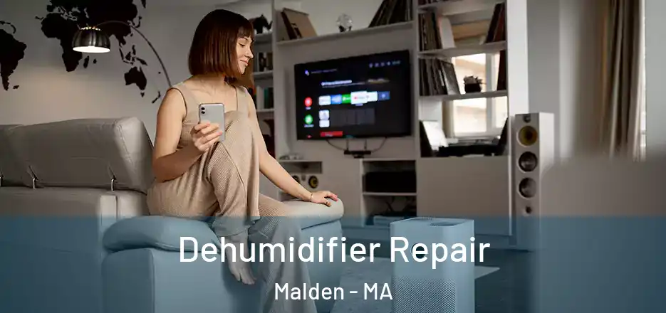 Dehumidifier Repair Malden - MA