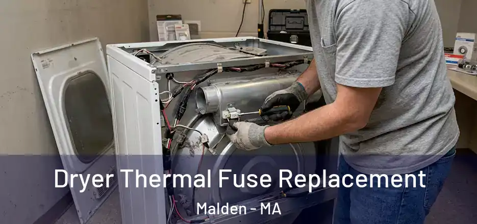 Dryer Thermal Fuse Replacement Malden - MA