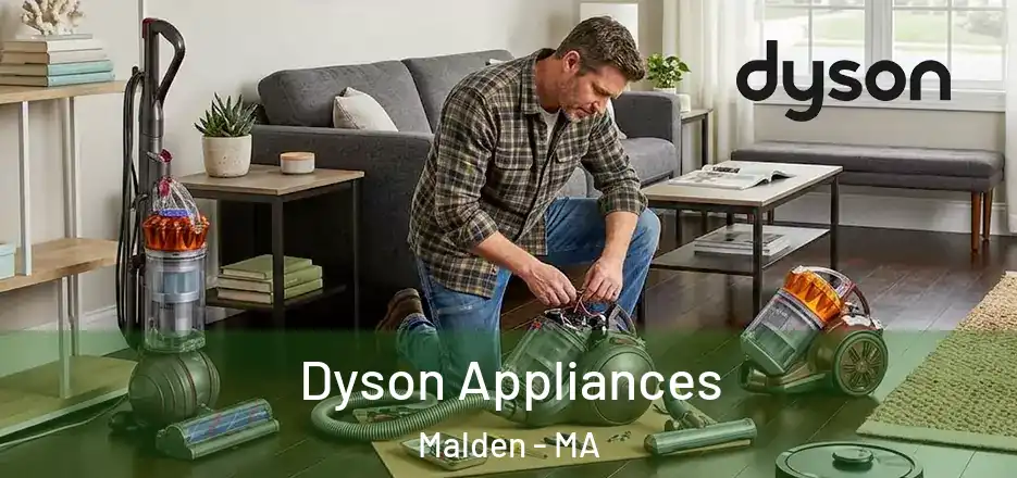  Dyson Appliances Malden - MA