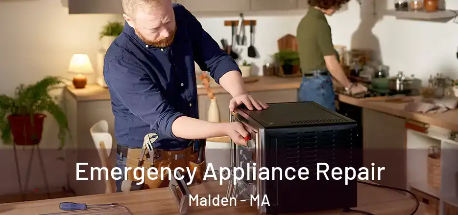 Emergency Appliance Repair Malden - MA