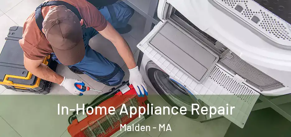  In-Home Appliance Repair Malden - MA