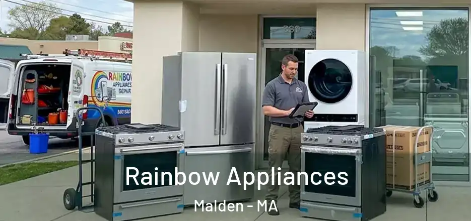  Rainbow Appliances Malden - MA