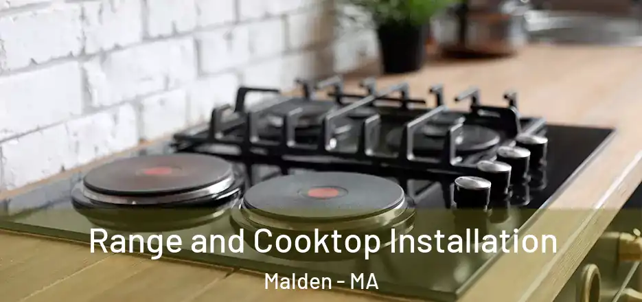Range and Cooktop Installation Malden - MA