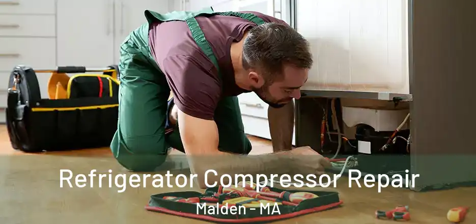  Refrigerator Compressor Repair Malden - MA