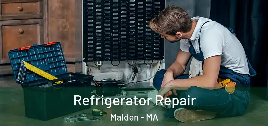 Refrigerator Repair Malden - MA