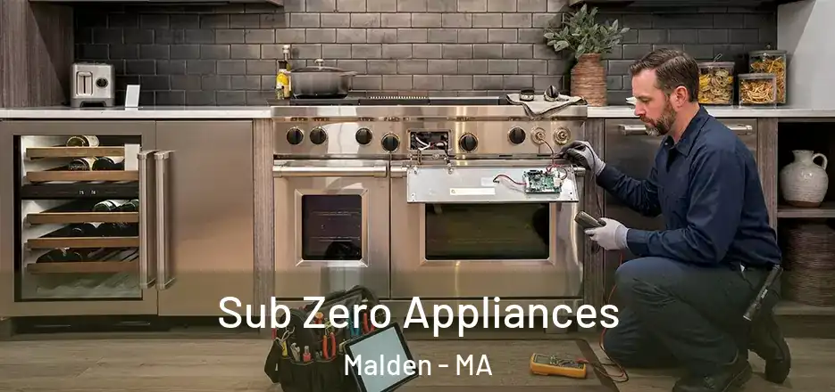 Sub Zero Appliances Malden - MA