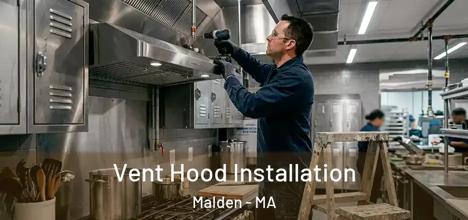 Vent Hood Installation Malden - MA