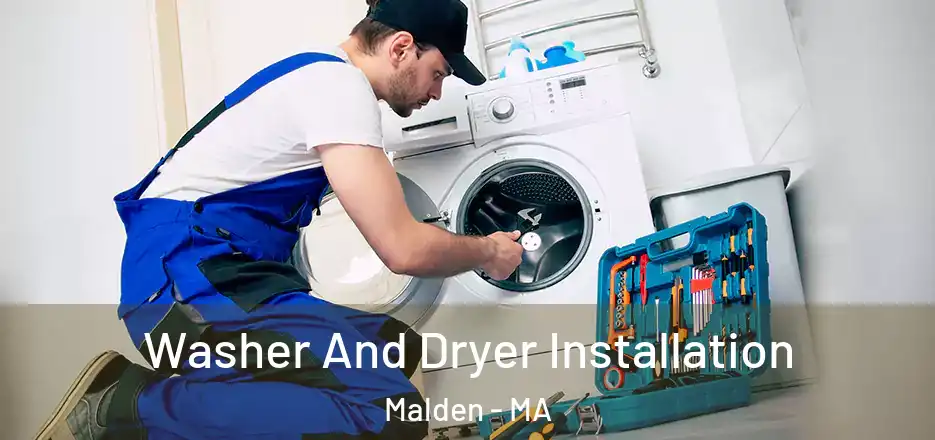 Washer And Dryer Installation Malden - MA